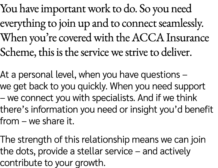 You have important work to do. So you need everything to join up and to connect seamlessly. When you’re covered with ...